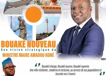 BOUAKÉ NOUVEAU : UNE VISION STRATÉGIQUE DU MINISTRE-MAIRE AMADOU KONÉ